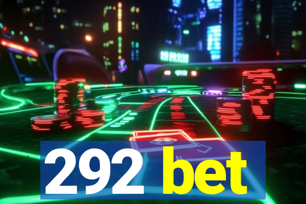 292 bet